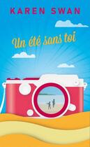 Couverture du livre « Un été sans toi » de Karen Swan aux éditions Mon Poche