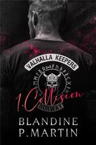 Couverture du livre « Valhalla Keepers Tome 1 : Collision » de Blandine P. Martin aux éditions Editions Bpm