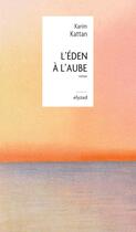 Couverture du livre « L'eden à l'aube » de Karim Kattan aux éditions Elyzad