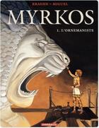 Couverture du livre « Myrkos t.1 ; l'ornemaniste » de Miguel et Jean-Charles Kraehn aux éditions Dargaud