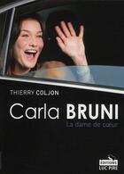 Couverture du livre « Carla Bruni ; la dame de coeur » de Thierry Coljon aux éditions Luc Pire