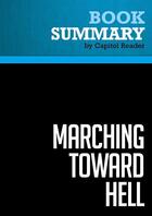 Couverture du livre « Summary: Marching Toward Hell : Review and Analysis of Michael Scheuer's Book » de Businessnews Publish aux éditions Political Book Summaries