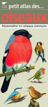 Couverture du livre « Petit atlas des oiseaux ; 100 oiseaux communs à observer » de Dubois/Rousseau/Koka aux éditions Delachaux & Niestle