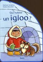 Couverture du livre « Qui habite un igloo ? » de Nathalie Tordjman aux éditions Belin