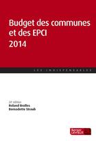 Couverture du livre « Budget des communes et des EPCI 2014 (24e édition) » de  aux éditions Berger-levrault