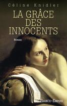 Couverture du livre « La grâce des innocents » de Celine Knidler aux éditions France-empire
