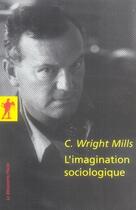 Couverture du livre « L'imagination sociologique » de Charles Wright Mills aux éditions La Decouverte