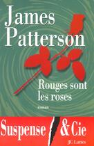 Couverture du livre « Rouges sont les roses » de James Patterson aux éditions Lattes