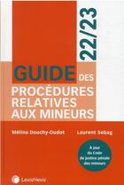 Couverture du livre « Guide des procédures relatives aux mineurs (édition 2021/2022) » de Melina Douchy-Oudot et Laurent Sebag aux éditions Lexisnexis
