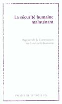 Couverture du livre « La sécurité humaine maintenant ; rapport de la commission sur la sécurité humaine » de  aux éditions Presses De Sciences Po