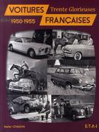 Couverture du livre « Voitures françaises, 1950-1955 ; trente glorieuses » de Xavier Chauvin aux éditions Etai