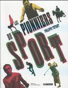 Couverture du livre « Les pionniers du sport » de Philippe Tetart aux éditions La Martiniere
