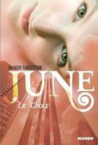 Couverture du livre « June t.2 ; le choix » de Manon Fargetton aux éditions Mango