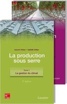 Couverture du livre « La production sous serre Tome 1 ; la gestion du climat (2e édition) » de Isabelle Et Laurent Urban aux éditions Tec Et Doc