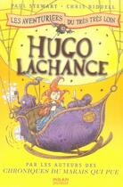 Couverture du livre « Les aventuriers du très très loin t.3 ; Hugo Lachance » de Stewart-P+Riddell-C aux éditions Milan