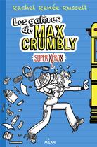 Couverture du livre « Les galères de Max Crumbly t.1 ; super-zhéros » de Rachel Renee Russell aux éditions Milan