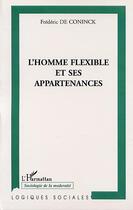 Couverture du livre « L'homme flexible et ses appartenances » de Frederic De Coninck aux éditions L'harmattan