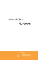 Couverture du livre « Plaidoyer » de Kane-F aux éditions Le Manuscrit