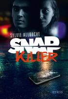 Couverture du livre « Snap killer » de Sylvie Allouche aux éditions Syros