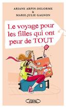 Couverture du livre « Le voyage pour les filles qui ont peur de tout » de Marie-Julie Gagnon aux éditions Michel Lafon