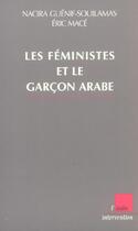Couverture du livre « Les feministes et le garcon arabe » de Nacira Guenif Souilamas et Eric Mace aux éditions Editions De L'aube