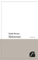 Couverture du livre « Maintenant » de Natalie Mecteau aux éditions Du Pantheon