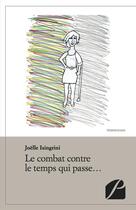 Couverture du livre « Le combat contre le temps qui passe... » de Joelle Isingrini aux éditions Editions Du Panthéon