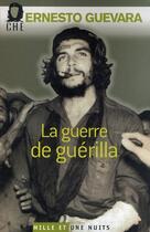 Couverture du livre « La guerre de guérilla » de Guevara-E Che aux éditions Mille Et Une Nuits