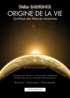 Couverture du livre « Origine de la vie, synthèse des théories existantes » de Didier Salvignol aux éditions Benevent