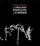 Couverture du livre « Georges Demeny ; les origines sportives du cinéma » de Andre Drevon aux éditions Somogy