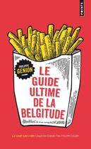 Couverture du livre « Le guide ultime de la belgitude » de Philippe Genion aux éditions Points