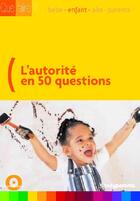Couverture du livre « L'autorité en 50 questions » de Roxane Fontaine aux éditions Studyrama