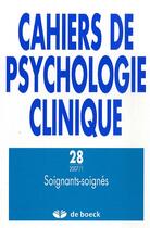 Couverture du livre « Cahiers psychologie clinique t.28 ; soignants-soignés » de  aux éditions De Boeck Superieur