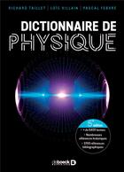Couverture du livre « Dictionnaire de physique » de Richard Taillet et Loic Villain et Pascal Febvre aux éditions De Boeck Superieur
