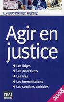 Couverture du livre « Agir en justice 2008 » de Gendrey/Finon aux éditions Prat