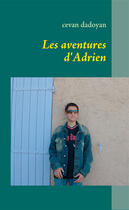 Couverture du livre « Les aventures d'Adrien » de Cevan Dadoyan aux éditions Books On Demand