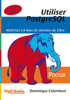 Couverture du livre « Utiliser PostgreSQL (2e édition) » de Dominique Colombani aux éditions Digit Books