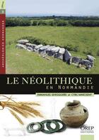 Couverture du livre « Le néolithique en Normandie » de Emmanuel Ghesquiere et Cyril Marcigny aux éditions Orep