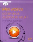 Couverture du livre « Mes vidéos où je veux, quand je veux ! » de Olivier Abou aux éditions Epagine