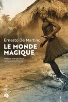 Couverture du livre « Le monde magique » de Ernesto De Martino aux éditions Bartillat