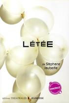 Couverture du livre « Létée » de Stephane Jaubertie aux éditions Theatrales