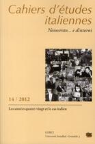 Couverture du livre « Cahiers d'etudes italiennes. novecento e dintorni..., n 14 / 2012. l es annees quatre-vingt et le c » de Casalino Leonardo aux éditions Uga Éditions