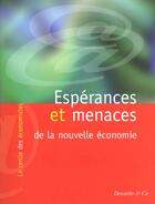 Couverture du livre « Esperance et menaces de la nouvelle economie » de Cercle Des Economist aux éditions Descartes & Cie