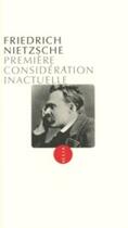 Couverture du livre « Première considération inactuelle » de Friedrich Nietzsche aux éditions Allia