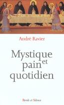 Couverture du livre « Mystique et pain quotidien » de Ravier A aux éditions Parole Et Silence