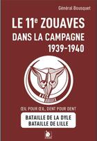 Couverture du livre « Le 11e zouaves dans la campagne de 1939-1940 » de Bousquet aux éditions Ysec