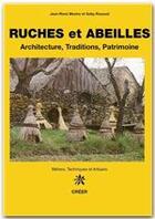 Couverture du livre « Ruches et abeilles ; architecture, traditions, patrimoine » de Jean-Rene Mestre et Gaby Roussel aux éditions Editions Créer