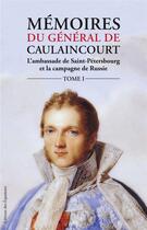 Couverture du livre « Mémoires du général de Caulaincourt Tome 1 » de General Caulaincourt aux éditions Des Equateurs