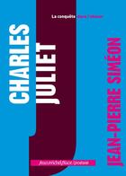 Couverture du livre « Charles Juliet, la conquête dans l'obscur » de Jean-Pierre Simeon aux éditions Nouvelles Editions Place