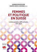 Couverture du livre « Femmes et politique en suisse. luttes passees, defis actuels, 1971-20 21 » de Ro Kradolfer Sabine aux éditions Alphil